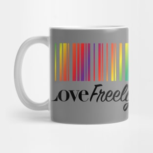 Love Freely Mug